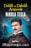 Delilik ve Dahilik Arasında Nikola Tesla