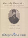 Geçmiş Zamanlar & II. Abdülhamid Devri Osmanlı Diplomasisi, İstanbul ve Paris Hatıraları