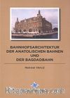Bahnhofsarchitektur Der Anatolischen Bahnen Und Der Bagdadbahn (Ciltli)