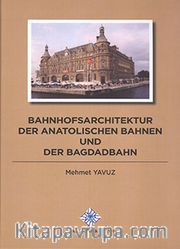 Bahnhofsarchitektur Der Anatolischen Bahnen Und Der Bagdadbahn (Ciltli)