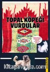 Topal Köpeği Vurdular