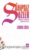 Sahipsiz Sözler & Osmanlı Şiirinden Seçme Beyitler