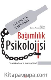 Bağımlılık Psikolojisi <br /> "Kendini Kandırma” ile Nasıl Başa Çıkılır?