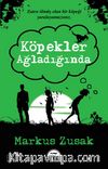 Köpekler Ağladığında