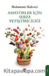 Amatörler İçin Sebze Yetiştiriciliği