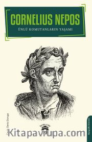 Cornelius Nepos <br /> Ünlü Komutanların Yaşamları