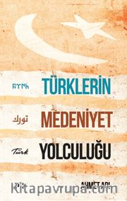 Türklerin Medeniyet Yolculuğu