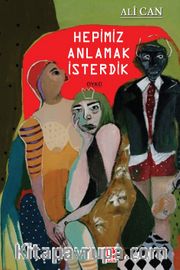 Hepimiz Anlamak İsterdik