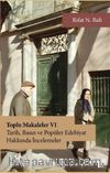 Toplu Makaleler VI & Tarih, Basın ve Popüler Edebiyat Yazıları