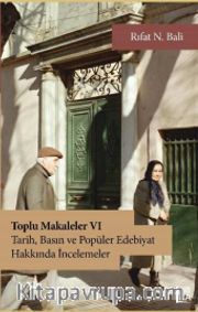 Toplu Makaleler VI <br /> Tarih, Basın ve Popüler Edebiyat Yazıları