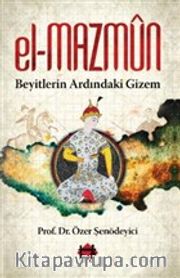 El-Mazmun <br /> Beyitlerin Ardındaki Gizem