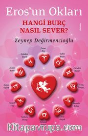 Eros’un Okları <br /> Hangi Burç Nasıl Sever?