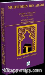 Kitabu’t-Tecelliyat (Tecelliler Kitabı) ve Kitabu’l-Yakin (Kesin Bilgi Kitabı)