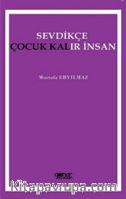 Sevdikçe Çocuk Kalır İnsan