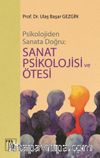 Psikolojiden Sanata Doğru: Sanat Psikolojisi ve Ötesi