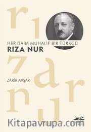 Her Daim Muhalif Bir Türkçü Rıza Nur