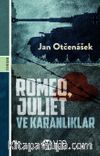 Romeo, Juliet ve Karanlıklar