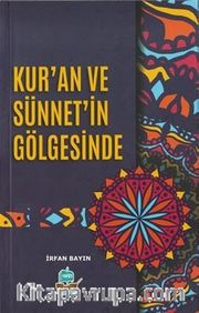 Kur'an ve Sünnet'in Gölgesinde
