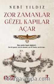 Zor Zamanlar Güzel Kapılar Açar