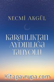 Karanlıktan Aydınlığa Tanyolu