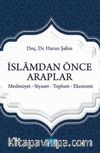 İslam'dan Önce Araplar & Medeniyet-Siyaset-Toplum-Ekonomi