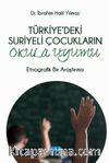 Türkiye'deki Suriyeli Çocukların Okula Uyumu & Etnografik Bir Araştırma
