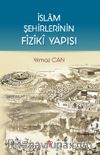 İslam Şehirlerinin Fiziki Yapısı