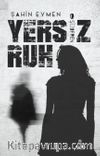 Yersiz Ruh & Şizofren