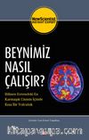 Beynimiz Nasıl Çalışır? & Bilinen Evrendeki En Karmaşık Cismin İçinde Kısa Bir Yolculuk