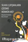 Silahlı Çatışmaların Çözümü Mümkün Mü? & Dünyadan Örneklerle Barış Süreçleri