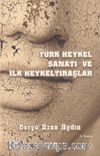 Türk Heykel Sanatı ve İlk Heykeltıraşlar