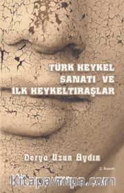Türk Heykel Sanatı ve İlk Heykeltıraşlar