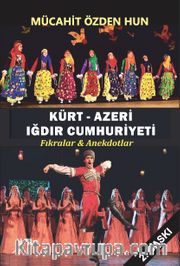 Kürt - Azeri Iğdır Cumhuriyeti <br /> Fıkralar - Anekdotlar 
