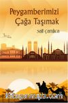 Peygamberimizi Çağa Taşımak