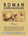 Roman Kahramanları Üç Aylık Edebiyat Dergisi Sayı:25 Ocak-Mart 2016