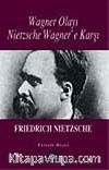 Nietzsche Wagner'e Karşı / Wagner Olayı