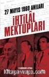 İhtilal Mektupları & 27 Mayıs 1960 Anıları