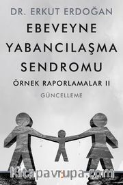 Ebeveyne Yabancılaşma Sendromu <br /> Örnek Raporlamalar 2