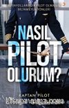 Nasıl Pilot Olurum? & Havayollarında Pilot Olmanın Bilinmeyen Yönleri