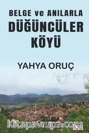 Belge ve Anılarla Düğüncüler Köyü