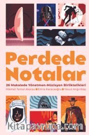 Perdede Notalar <br /> 26 Makalede Yönetmen-Müzisyen Birliktelikleri