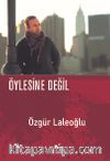 Öylesine Değil (Ciltli)