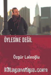 Öylesine Değil (Ciltli)