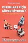 Kurumlara Niçin Güvenmiyoruz? & Güvenebileceğimiz Kurumlar Yaratmak