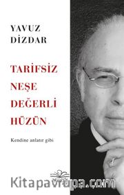 Tarifsiz Neşe Değerli Hüzün