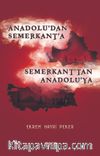 Anadolu’dan Semerkant’a Semerkant’tan Anadolu’ya