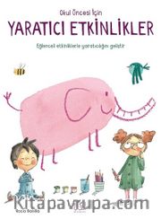 Okul Öncesi İçin Yaratıcı Etkinlikler