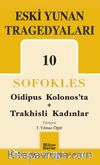 Eski Yunan Tragedyaları 10 / Oidipus Kolonos'ta-Trakhisli Kadınlar