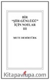 Bir Şiir Günlüğü İçin Notlar III