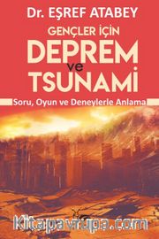 Gençler İçin Deprem ve Tsunami <br /> Soru Oyun Ve Deneylerle Anlama